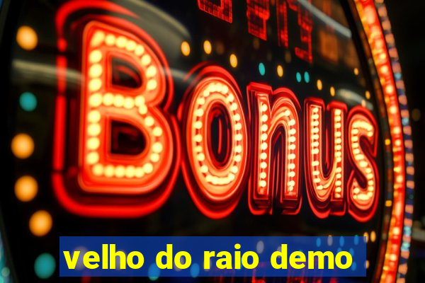 velho do raio demo